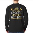 It's My Dad's 45th Birthday Happy Birthday 45 Years Old Long Sleeve T-Shirt Back Print It's My Dad's 45th Birthday Happy Birthday 45 Years Old Long Sleeve T-Shirt Back Print