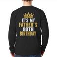 It's My Father's 80th Birthday 80 Years Old Dad Long Sleeve T-Shirt Back Print It's My Father's 80th Birthday 80 Years Old Dad Long Sleeve T-Shirt Back Print