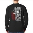 Just A Regular Dad Trying Not To Raise Liberals Father's Day Long Sleeve T-Shirt Back Print