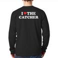 I Love The Catcher Baseball Softball Dad Mom Long Sleeve T-Shirt Back Print