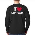 I Love My Dad Long Sleeve T-Shirt Back Print