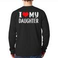 I Love My Daughter Fathers Day For Dad Long Sleeve T-Shirt Back Print I Love My Daughter Fathers Day For Dad Long Sleeve T-Shirt Back Print