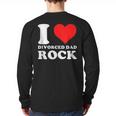 I Love Divorced Dad Rock Quote Long Sleeve T-Shirt Back Print I Love Divorced Dad Rock Quote Long Sleeve T-Shirt Back Print