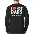 I Love Hot Dads With Beards I Heart Hot Dads Shirt Long Sleeve T-Shirt Back Print