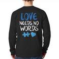 Love Needs No Words Autism Awareness Shirt Mom Dad Teacher Long Sleeve T-Shirt Back Print