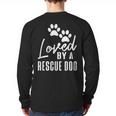 Loved By A Rescue Dog Foster Mom Rescue Dad Long Sleeve T-Shirt Back Print Loved By A Rescue Dog Foster Mom Rescue Dad Long Sleeve T-Shirt Back Print