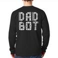 Matching Family Robot Father's Day Dad Bot Long Sleeve T-Shirt Back Print