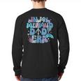 In My Mermaid Dad Era Family Matching Birthday Party Daddy Long Sleeve T-Shirt Back Print
