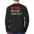 New Dad No Clue Send Help Vintage Long Sleeve T-Shirt Back Print