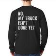 No My Truck Isn't Done Yet Truck Mechanic Dad Husband Long Sleeve T-Shirt Back Print