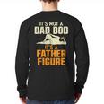 Not Dad BOD Its A Father Figure Fathers Day Daddy Papa Long Sleeve T-Shirt Back Print