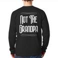 Not The Grandpa Old Dad Long Sleeve T-Shirt Back Print