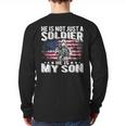He Is Not Just A Soldier He Is My Son Proud Military Mom Dad Long Sleeve T-Shirt Back Print He Is Not Just A Soldier He Is My Son Proud Military Mom Dad Long Sleeve T-Shirt Back Print