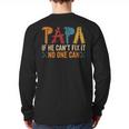 Papa If He Can't Fix It No One Can Father's Day Dad Grandpa Long Sleeve T-Shirt Back Print