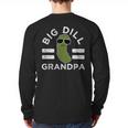 Pickle Pun Big Dill Grandpa Dad Joke Grandfather Humor Long Sleeve T-Shirt Back Print