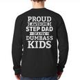 Proud Awesome Step Dad Of A Few Dumbass Kids Long Sleeve T-Shirt Back Print Proud Awesome Step Dad Of A Few Dumbass Kids Long Sleeve T-Shirt Back Print