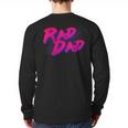 Rad Dad Retro Long Sleeve T-Shirt Back Print Rad Dad Retro Long Sleeve T-Shirt Back Print