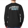Robotics Dad Of A Robotics Engineer Dad Robotics Father Long Sleeve T-Shirt Back Print Robotics Dad Of A Robotics Engineer Dad Robotics Father Long Sleeve T-Shirt Back Print