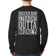 Soccer Dad Straight Outta Money Shirt Football Long Sleeve T-Shirt Back Print