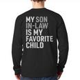 My Son In Law Is My Favorite Child Mom Dad Parents Long Sleeve T-Shirt Back Print
