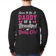 Soon To Be A Daddy Of A Beautiful Baby Girl Baby Shower Long Sleeve T-Shirt Back Print Soon To Be A Daddy Of A Beautiful Baby Girl Baby Shower Long Sleeve T-Shirt Back Print