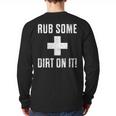 Sports Meme Rub Some Dirt On It For Coach Or Dad Long Sleeve T-Shirt Back Print