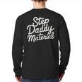 Step Daddy Material Long Sleeve T-Shirt Back Print