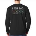 I Tell Dad Jokes Periodically Punny Fathers Day Dad Jokes Long Sleeve T-Shirt Back Print