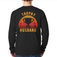 Trophy Husband For Cool Father Or Dad Long Sleeve T-Shirt Back Print