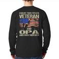 I Have Two Titles Veteran And Opa Dad Papa Grandpa Long Sleeve T-Shirt Back Print
