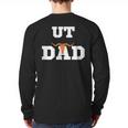 UT Austin Dad Shirt Ut Austin Dad Long Sleeve T-Shirt Back Print
