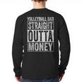 Volleyball Dad Straight Outta Money Long Sleeve T-Shirt Back Print Volleyball Dad Straight Outta Money Long Sleeve T-Shirt Back Print