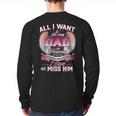 All I Want Is For My Dad In Heaven To Know How Much I Love Long Sleeve T-Shirt Back Print All I Want Is For My Dad In Heaven To Know How Much I Love Long Sleeve T-Shirt Back Print