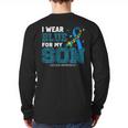 I Wear Blue For My Son Autism Awareness Mom Dad Parents Long Sleeve T-Shirt Back Print