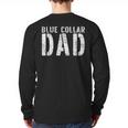 Worker Dad Workman Blue Collar Dad Long Sleeve T-Shirt Back Print