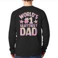World's 1 Sluttiest Dad Apparel Long Sleeve T-Shirt Back Print