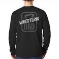 Wrestling Dad Martial Arts Wrestler Wrestle Hobby Father Long Sleeve T-Shirt Back Print