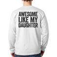 Awesome Like My Daughter Shirt Men Dad Fathers Day Long Sleeve T-Shirt Back Print Awesome Like My Daughter Shirt Men Dad Fathers Day Long Sleeve T-Shirt Back Print