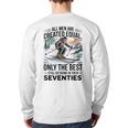 Only The Best Still Go Skiing In Their Seventies Men Dad Long Sleeve T-Shirt Back Print Only The Best Still Go Skiing In Their Seventies Men Dad Long Sleeve T-Shirt Back Print