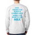 Dad Thanks For Always Coming Back When You Went To Get Milk Long Sleeve T-Shirt Back Print