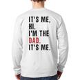 Its Me Hi Im The Dad Its Me Fathers Day Wife Daughter Long Sleeve T-Shirt Back Print