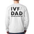 IVF Dad Retrieval Day Infertility Transfer Father Long Sleeve T-Shirt Back Print