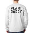 Plant Daddy Dad Gardener Fathers Day Gardening Vintage Long Sleeve T-Shirt Back Print