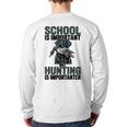 School Important But Hunting Is Importanter Dad Long Sleeve T-Shirt Back Print