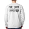 Shit-Show Supervisor TEES For Bosses Moms DADS Manager Long Sleeve T-Shirt Back Print