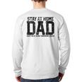 Stay At Home Dad Humor Quote Fathers Quote Long Sleeve T-Shirt Back Print
