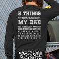 5 Things You Should Know About My Dad He's An Excellent Long Sleeve T-Shirt Back Print