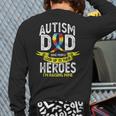 Autism Dad Some People Look Up To Their Heroes Autism Long Sleeve T-Shirt Back Print