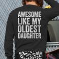 Awesome Like My Oldest Daughter Shirt Men Dad Fathers Day Long Sleeve T-Shirt Back Print