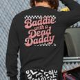 Baddie With A Dead Daddy Long Sleeve T-Shirt Back Print